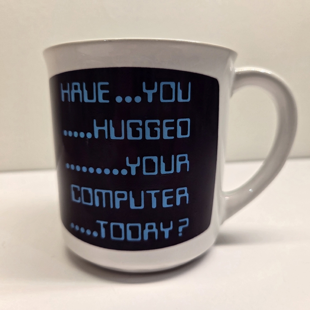 Retro Coffee Tea Mug Funny Have You Hugged Your Computer Today White Blue Gloss